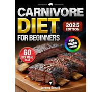 Carnivore Diet For Beginners: mprove Your Metabolism and Reduce Inflammation with the Carnivore Diet: Quick and Easy Recipes for Losing Weight Without Sacrificing Flavor. Full-Color Edition.