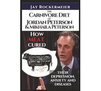 Carnivore diet of Jordan Peterson and Mikhaila Peterson: How meat healed their depression, anxiety and diseases