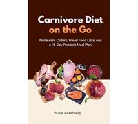 Carnivore Diet on the Go: Restaurant Orders, Travel Food Lists, and a 14-Day Portable Meal Plan