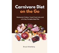 Carnivore Diet on the Go: Restaurant Orders, Travel Food Lists, and a 14-Day Portable Meal Plan