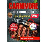 Carnivour Diet Cookbook for Beginners: Simple, Step-by-Step Carnivore Recipes with Easy Cooking Techniques, Clear Food Guidelines, and a 90-Day Meal Plan to Help You Start Strong and Stay Consistent