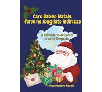 Caro Babbo Natale, forse ho sbagliato indirizzo: Il calendario dei venti e delle tempeste