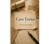 Caro Enrico: Un coro di ricordi