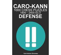 Caro-Kann Defense Tactics: 1000 Puzzles from 1800 - 2400 ELO (Tactics by Opening: Black Openings)