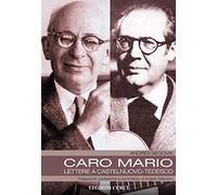 Caro Mario. Lettere a Castelnuovo-Tedesco