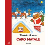 Caro Natale. Ediz. a colori (I libri di Richard Scarry)