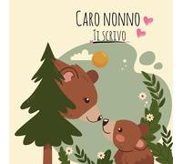 Caro Nonno, Ti Scrivo: Un libro da compilare insieme per raccontarsi, emozionarsi e custodire i ricordi più belli - Idea regalo speciale per il Nonno