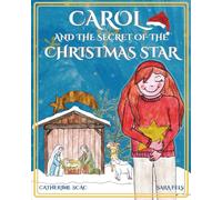 Carol and the Secret of the Christmas Star: A Delightful Holiday Storybook About Inner Light, Confidence, and Christmas Wonder for Kids Ages 3-6