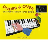 Carol Barratt: Under And Over - Chester's Easiest Scale Book. Partituras para Piano