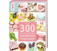 Carol Deacon 300 Tipps, Tricks und Techniken Tortendekoration: Das u (Tapa dura)