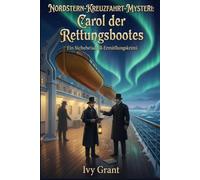 Carol der Rettungsboote: Ein Sicherheitsdrill-Ermittlungskrimi (NORDSTERN-KREUZFAHRT-MYSTERI)