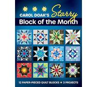 Carol Doak's Starry Block of the Month: 12 Paper-Pieced Quilt Blocks, 3 Projects