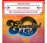 Carol Douglas - Headline News / Boy, You Know Just What I'm After