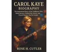Carol Kaye Biography: The Inspirational Story of the Trailblazer Who Broke Barriers, Defined the Groove, and Proved Mastery Has No Gender