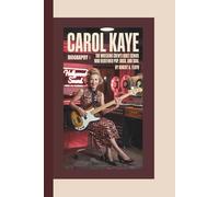 CAROL KAYE BIOGRAPHY: The Wrecking Crew’s Quiet Genius Who Redefined Pop, Rock, and Soul