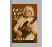Carol Kaye: The Bass Behind the Beat