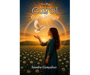 Carol, O meu Milagre