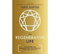 Carol Sanford The Regenerative Life (Tapa dura)
