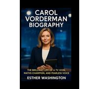 Carol Vorderman Biography: The Brilliant Life of a TV Icon, Maths Champion, and Fearless Voice