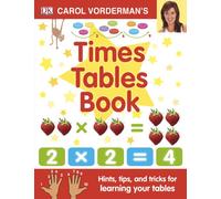 Carol Vorderman's Times Tables Book, Ages 7-11 (Key Stage 2): Hints, Tips and Tricks for Learning Your Tables