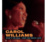 Carol Williams - Carol Williams - What's The Deal / Have You For My Love