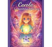 Carola: La bambina della luce