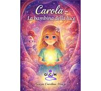 Carola: La bambina della luce