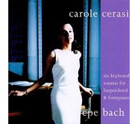 Carole Cerasi - CPE Bach: Sonatas para fortepiano & Clave