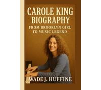 CAROLE KING BIOGRAPHY: From Brooklyn Girl to Music Legend