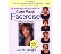 Carole Maggio Facercise (R): The Dynamic Muscle-Toning Program for Renewed Vitality and a More Youthful Appearance, Revised and Updated by Carole Maggio(2002-07-02)