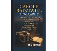 CAROLE RADZIWILL BIOGRAPHY: WHAT REMAINS OF A JOURNALIST, A WIDOW, AND A REAL HOUSEWIFE WHO SPOKE HER TRUTH