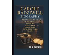 CAROLE RADZIWILL BIOGRAPHY: WHAT REMAINS OF A JOURNALIST, A WIDOW, AND A REAL HOUSEWIFE WHO SPOKE HER TRUTH