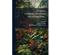 Caroli Linnaei, ...systema Vegetabilium...