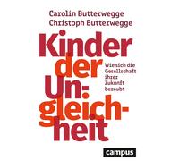 Carolin Butterwegg Kinder der Ungleichheit: Wie sich die Gesellschaf (Tapa dura)