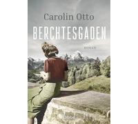 Carolin Otto Berchtesgaden: Roman. Deutschland zur Stunde Null - d (Tapa blanda)
