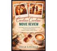 Carolina Caroline Movie Review: An In-Depth Analysis of the 2026 Romantic Crime Thriller with Plot Breakdown, Character Insights, and Key Themes (The Modern Cinema Review Series)