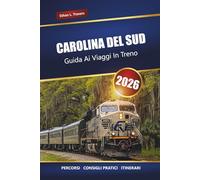 CAROLINA DEL SUD GUIDA AI VIAGGI IN TRENO 2026: Itinerari panoramici, città storiche, itinerari e consigli pratici per esplorare lo stato del palmetto in treno