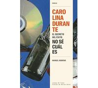 Carolina Durante: El secreto del éxito no sé cuál es (Cara B)