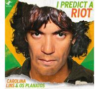 Carolina Lins & Os Planatos - I Predict A Riot