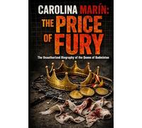 CAROLINA MARIN: THE PRICE OF FURY: The Unauthorized Biography of the Queen of Badminton