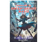 Carolina vs. Uncontrolled Magic Again: 3 (Chronicles of Magical Mishaps)