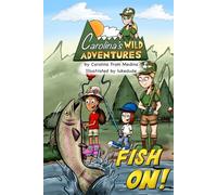 Carolina's Wild Adventures Fish On!: A book to get kids excited about exploring in nature | Real Hunting and Fishing Education | Christian and Faith Inspired
