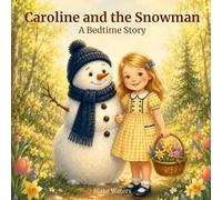 Caroline and the Snowman: A Bedtime Story (Caroline's Adventures)