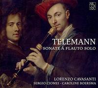 Caroline Boersma, Lorenzo Cavasanti, Sergio Ciomei - Telemann: Sonate A Flauto Solo / Cavasanti
