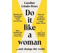 Caroline Criado Perez Do It Like a Woman (Tapa blanda)