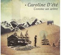 Caroline D' Ete - Comme Un Arbre