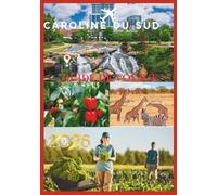 CAROLINE DU SUD GUIDE DE VOYAGE 2026: Un voyage à travers le charme, l'histoire et la lumière du Sud.