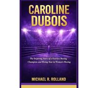 CAROLINE DUBOIS: The Inspiring Story of a Fearless Boxing Champion and Rising Star in Women’s Boxing