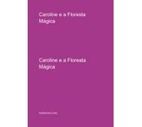 Caroline E A Floresta Mágica (ebook)