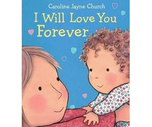 Caroline,Jayne Churc I Will Love You Foreve (Libro de cartón) (Importación USA)